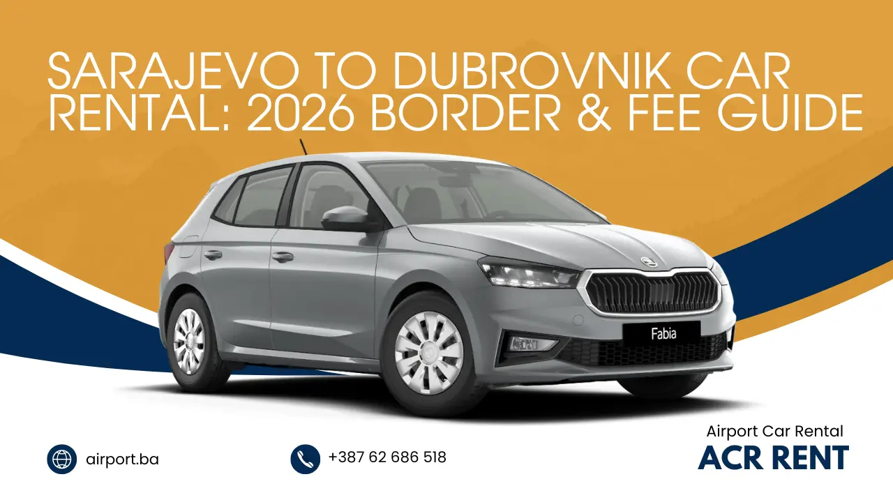 Sarajevo to Dubrovnik Car Rental Guide ACR
